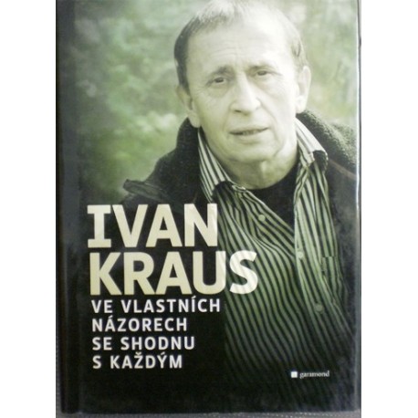 Kraus Ivan - Ve vlastních názorech se shodnu s každým