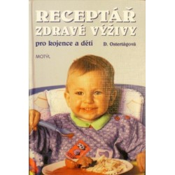 Ostertágová Daša - Receptář zdravé výživy pro kojence a děti