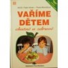 Horan Peter, Momčilová Pavla - Vaříme dětem chutně a zdravě
