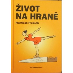 Fremuth František - Život na hraně