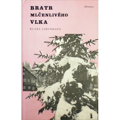Jarunková Klára - Bratr Mlčenlivého vlka