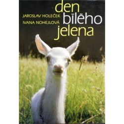 Holeček Jaroslav, Nohejlová Ivana - Den bílého jelena