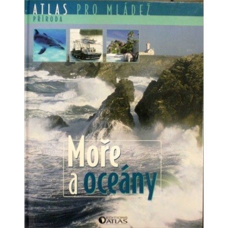 - Atlas pro mládež - Příroda - Moře a oceány