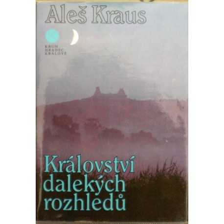 Kraus Aleš - Království dalekých rozhledů
