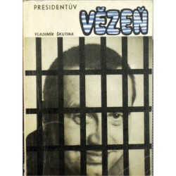 Škutina Vladimír - Presidentův vězeň
