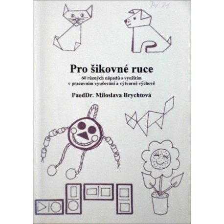 Brychtová Miloslava - Pro šikovné ruce