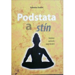 Svámí Suhotra - Podstata a stín - Védský způsob poznávání