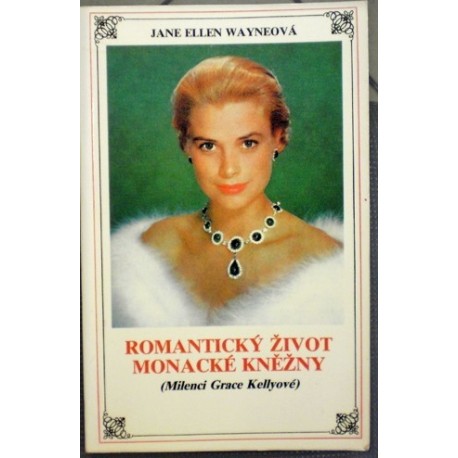 Wayneová Jane Ellen - Romantický život monacké kněžny