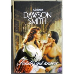 Dawson Smith Barbara - Sváděj mě znovu