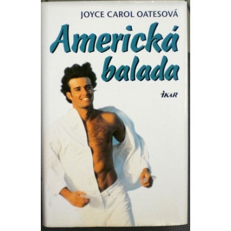 Oatesová Joyce Carol - Americká balada