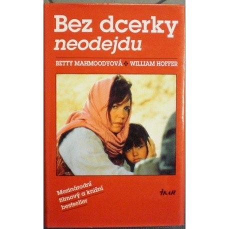 Mahmoodyová Betty, Hoffer William - Bez dcerky neodejdu