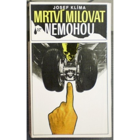 Klíma Josef - Mrtví milovat nemohou