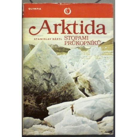 Bártl Stanislav - Arktida stopami průkopníků