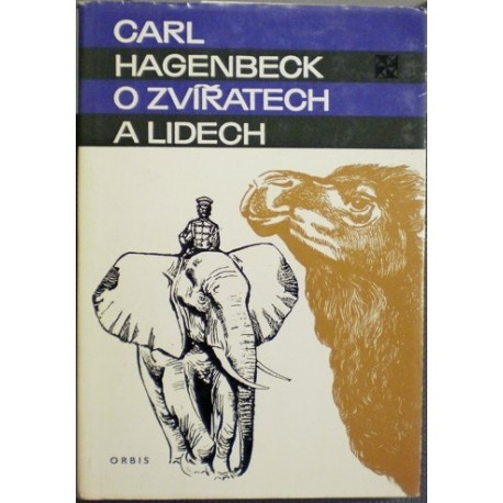 Hagenbeck Carl - O zvířatech a lidech