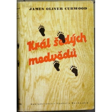 Curwood James Oliver - Král šedých medvědů