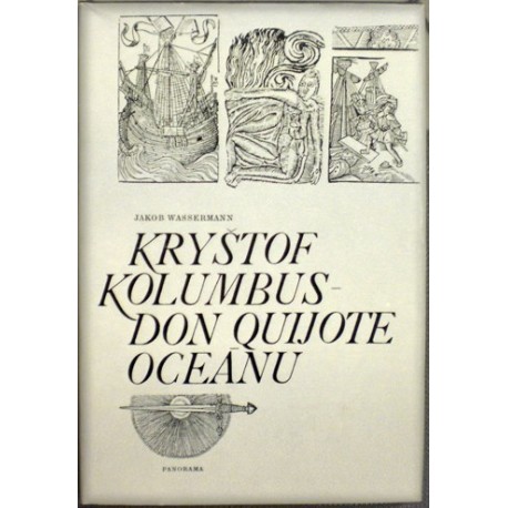 Wassermann Jakob - Kryštof Kolumbus - Don Quijote oceánu