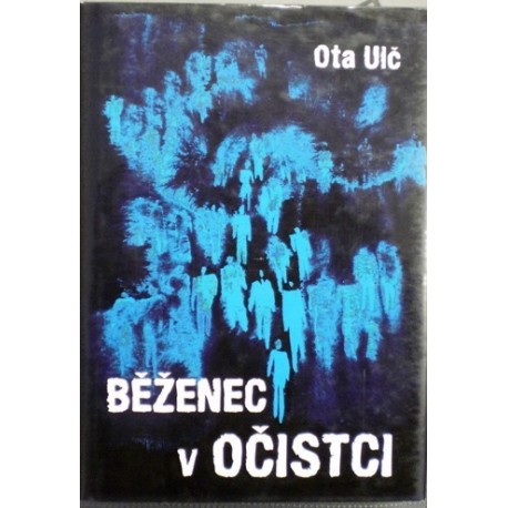 Ulč Ota - Běženec v očistci