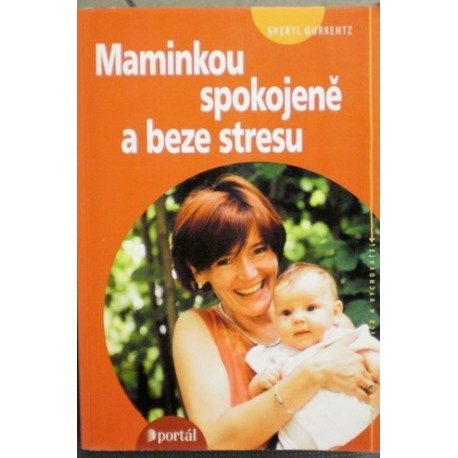 Gurrentz Sheryl - Maminkou spokojeně a beze stresu
