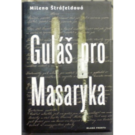 Štráfeldová Milena - Guláš pro Masaryka