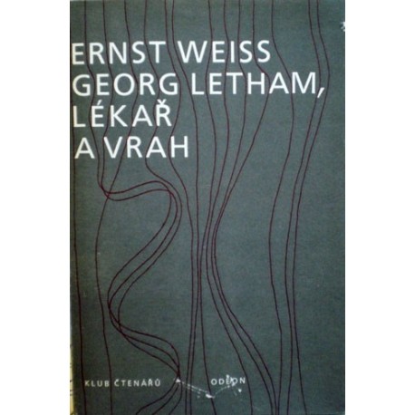 Weiss Ernst - Georg Letham, lékař a vrah