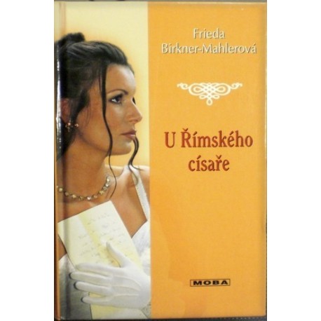Birkner - Mahlerová Frieda - U Římského císaře