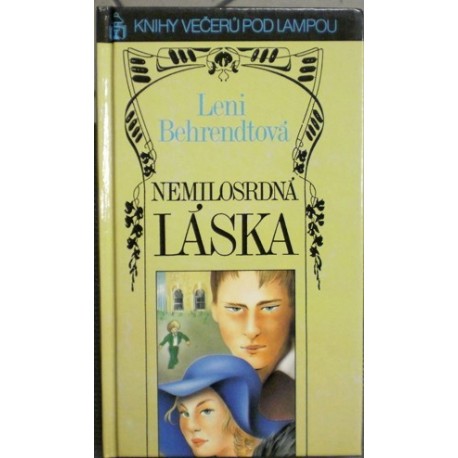 Behrendtová Leni - Nemilosrdná láska