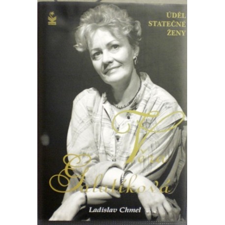 Chmel Ladislav - Věra Galatíková - Úděl statečné ženy
