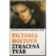 Holtová Victoria - Ztracená tvář