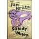 Krůta Jan - Šúbidy blues