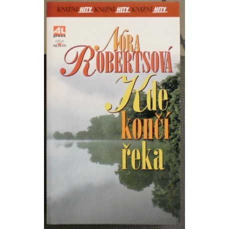 Robertsová Nora - Kde končí řeka