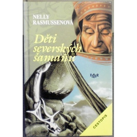 Rasmussenová Nelly - Děti severských šamanů