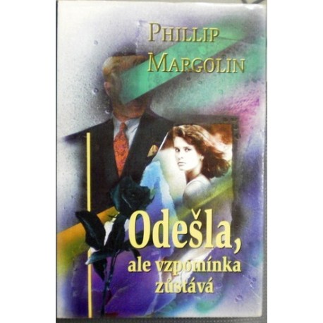 Margolin Phillip - Odešla, ale vzpomínka zůstává