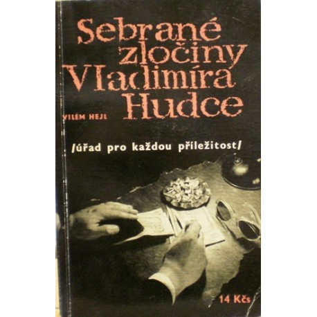 Hejl Vilém - Sebrané zločiny Vladimíra Hudce