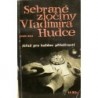 Hejl Vilém - Sebrané zločiny Vladimíra Hudce