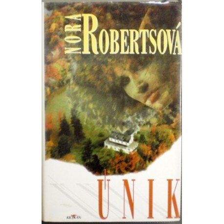 Robertsová Nora - Únik