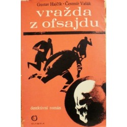 Hajčík Gustav, Vašák Čestmír - Vražda z ofsajdu