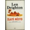 Deighton Len - Zlaté město