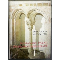 Michna Pavel, Pojsl Miloslav - Románský palác na olomouckém hradě
