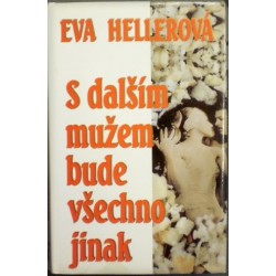 Hellerová Eva - S dalším mužem bude všechno jinak