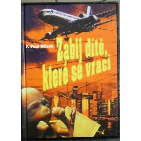 Wilson F. Paul - Zabij dítě, které se vrací
