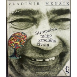 Menšík Vladimír - Stromeček mého veselého života