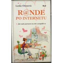 Orenová Leslie - Rande po internetu - Jak najít partnera na síti ..
