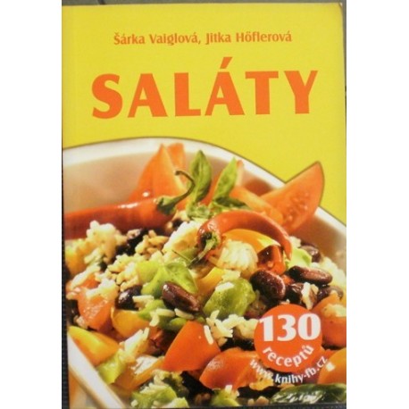 Vaiglová Šárka, Höflerová Jitka - Saláty - 130 receptů