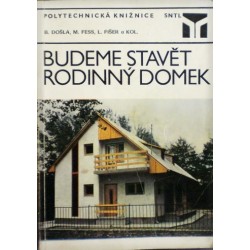 Došla B., Fess M., Fišer L. a kolektiv - Budeme stavět rodinný domek