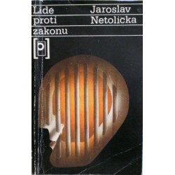 Netolička Jaroslav - Lidé proti zákonu