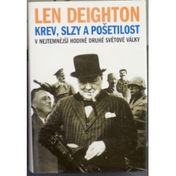 Deighton Len - Krev, slzy a pošetilost v nejtemnější hodině druhé