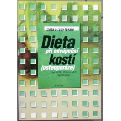 Kocián Jiří, Patlejchová Eva - Dieta při odvápnění kostí (osteoporóze)