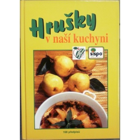 různí autoři - Hrušky v naší kuchyni - 168 předpisů