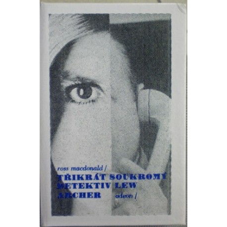MacDonald Ross - Třikrát soukromý detektiv Lew Archer