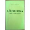 Eichenlaub John E. - Léčíme doma malé i větší neduhy